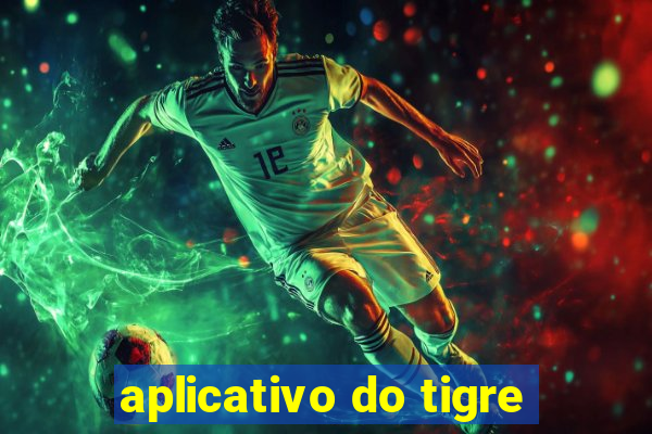 aplicativo do tigre